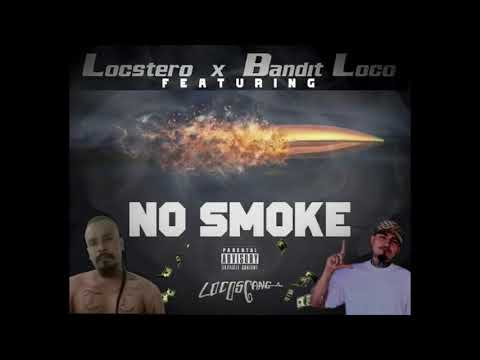 Locstero - No Smoke Ft. Bandit Loco