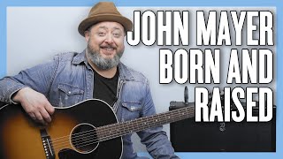 John Mayer Born and Raised Guitar Lesson + Tutorial