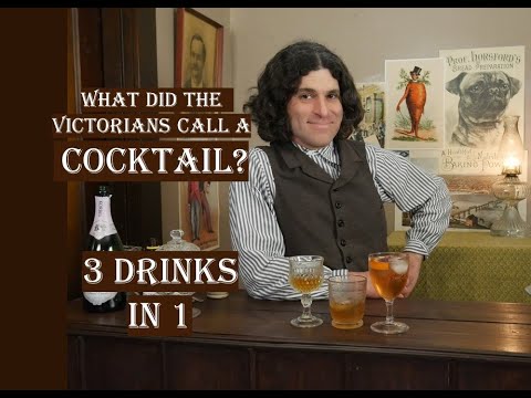 What the Victorians Called a "Cocktail;" 3 Drinks in 1 Video!