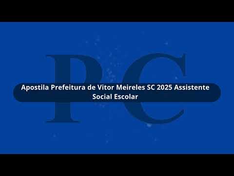 Apostila Prefeitura de Vitor Meireles SC 2025 Assistente Social Escolar