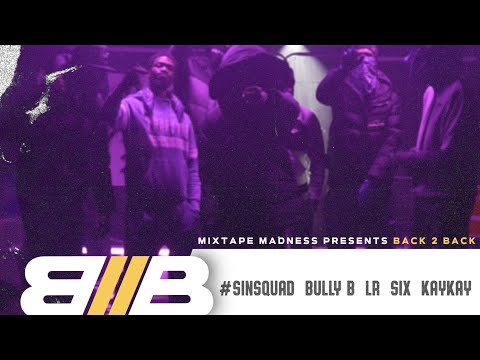 #SinSquad Bully B x LR x 6ix x KayyKayy - Back2Back | @MixtapeMadness