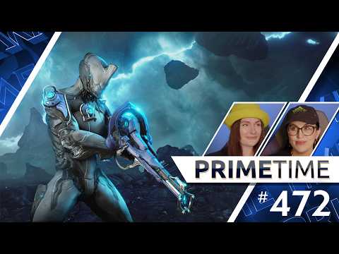 Warframe | Prime Time 472: Archon Hunting & Devstream Tomorrow!