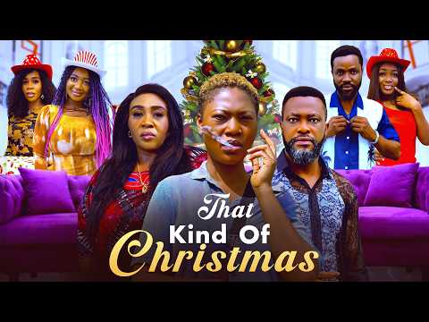 THAT KIND OF CHRISTMAS- mr aloy, LATEST MOVIE 202 , New Nigerian Movies 2025, nollywood movies 2025Q