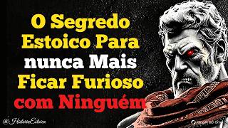 O Segredo estoico para nunca Mais Ficar Chateado ou Furioso com Ninguém | Estoicismo🏛️