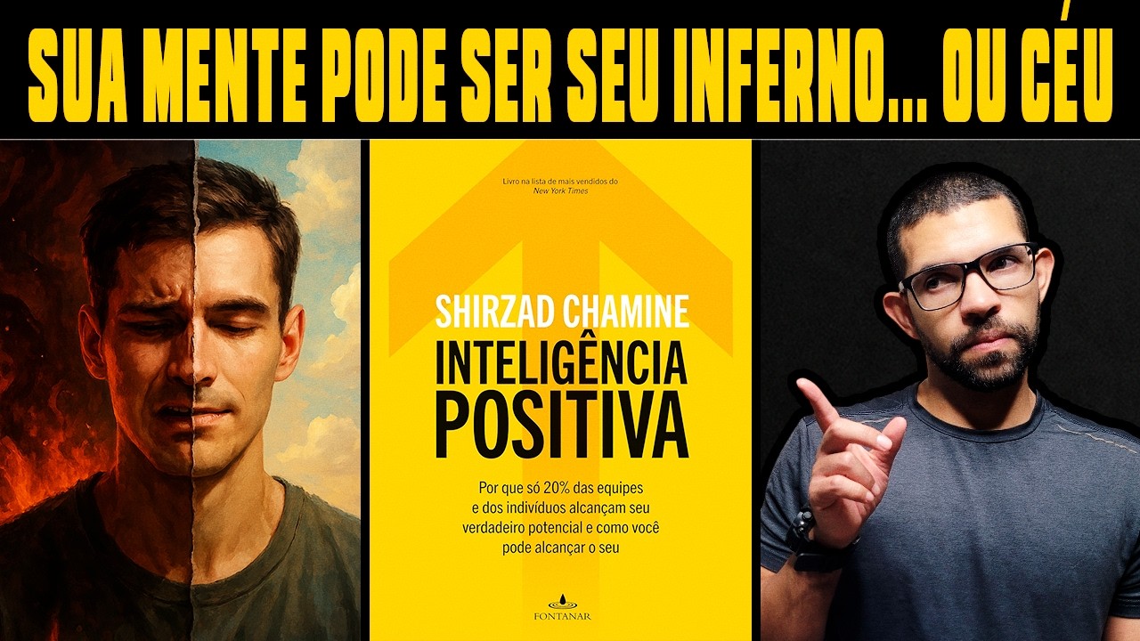 INTELIGÊNCIA POSITIVA — Shirzad Chamine | Resumo e Reflexão