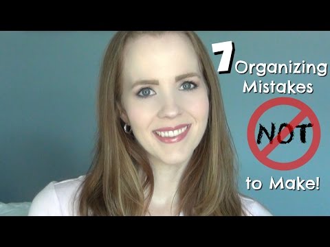 7 Organizing Mistakes NOT to Make | How to Get & Stay Organized! Video