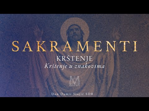 SAKRAMENTI (3/17) - Krštenje u znakovima