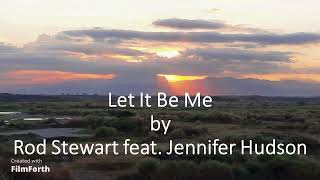 Rod Stewart feat. Jennifer Hudson - Let It Be Me