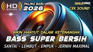 Download lagu DJ FULL BASS SLOW TERBARU 2026 CEK SOUND BASS SUPER BERSIH SANTAI LEMBUT EMPUK JERNIH (MHLS PRO) mp3