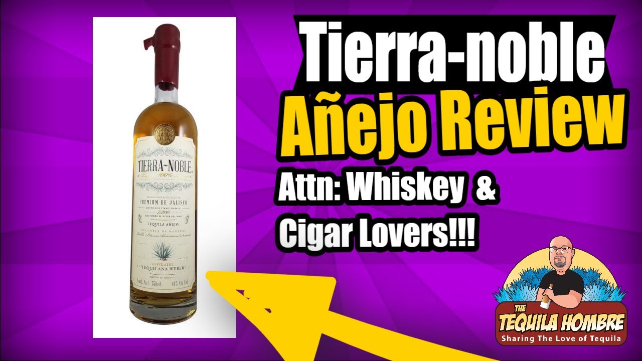 Tierra Noble Añejo Tequila Review - The Tequila Hombre