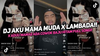 Download lagu DJ AKU MAMA MUDA JANDA BERANAK DUA STYLE LAMBADA X ADUH MAMAE ADA COWOK BAJU HITAM TREN TIKTOK!! mp3