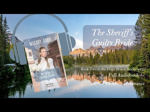 The Sheriff's Guilty Bride - FULL Audiobook - A Christian Romance
