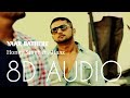 Yaar Bathere | Honey Singh | 8D Audio | Bass Boosted | Punjabi Songs 2019