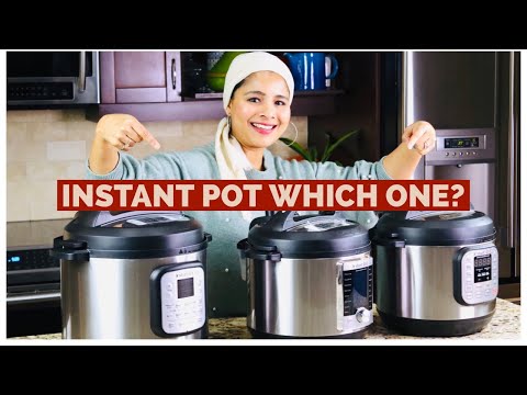 Everything About Instant Pot Which One to Buy |...