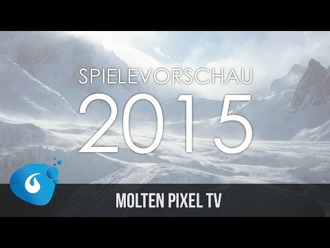 Spielevorschau 2015 | [German] [Full-HD] | Molten Pixel TV