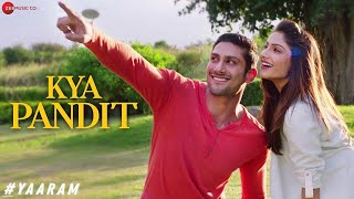 Kya Pandit | #Yaaram | Mika Singh | Prateik Babbar | Ishita Raj Sharma &amp; Siddhanth Kapoor