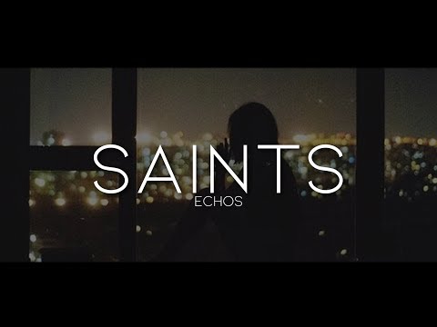 Echos - Saints (Lyrics)