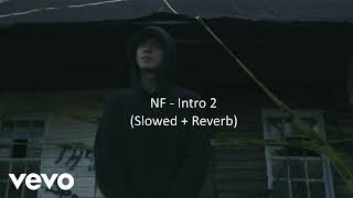 NF - Intro 2 (Slowed + Reverb)