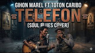 Download lagu Gihon Marel ft. Toton Caribo - Telefon (Soul Blues Cover) mp3 Download lagu Gihon Marel ft. Toton Caribo - Telefon (Soul Blues Cover) mp3