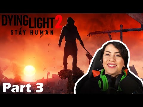 DYING LIGHT 2 Walkthrough Gameplay Part 3