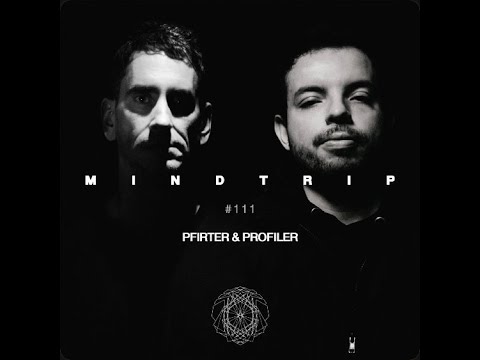 Pfirter & Profiler @ MindTrip Podcast #111