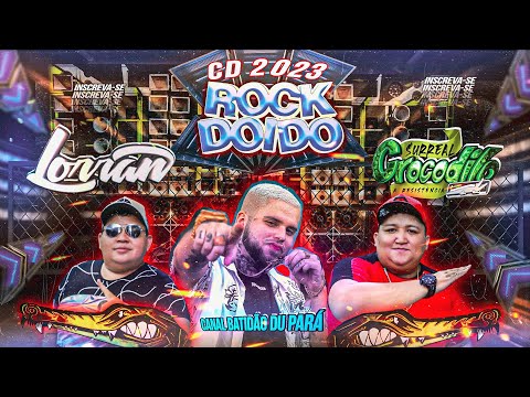 ROCK DOIDO 2023 - DJ LORRAN ❌ DJS GORDO E DINHO PRESSÃO ❌ SURREAL CROCODILO🐊 ((CD EXCLUSIVO)) MAIO🔥🤬