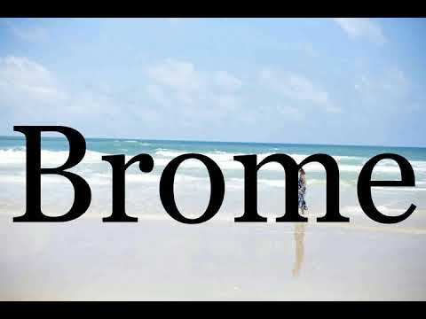 How To Pronounce Brome🌈🌈🌈🌈🌈🌈Pronunciation Of Brome