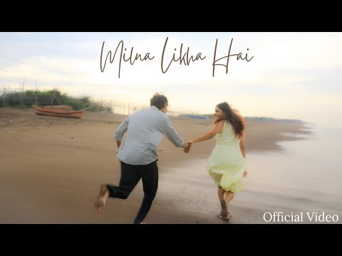 Milna Likha Hai — watch video