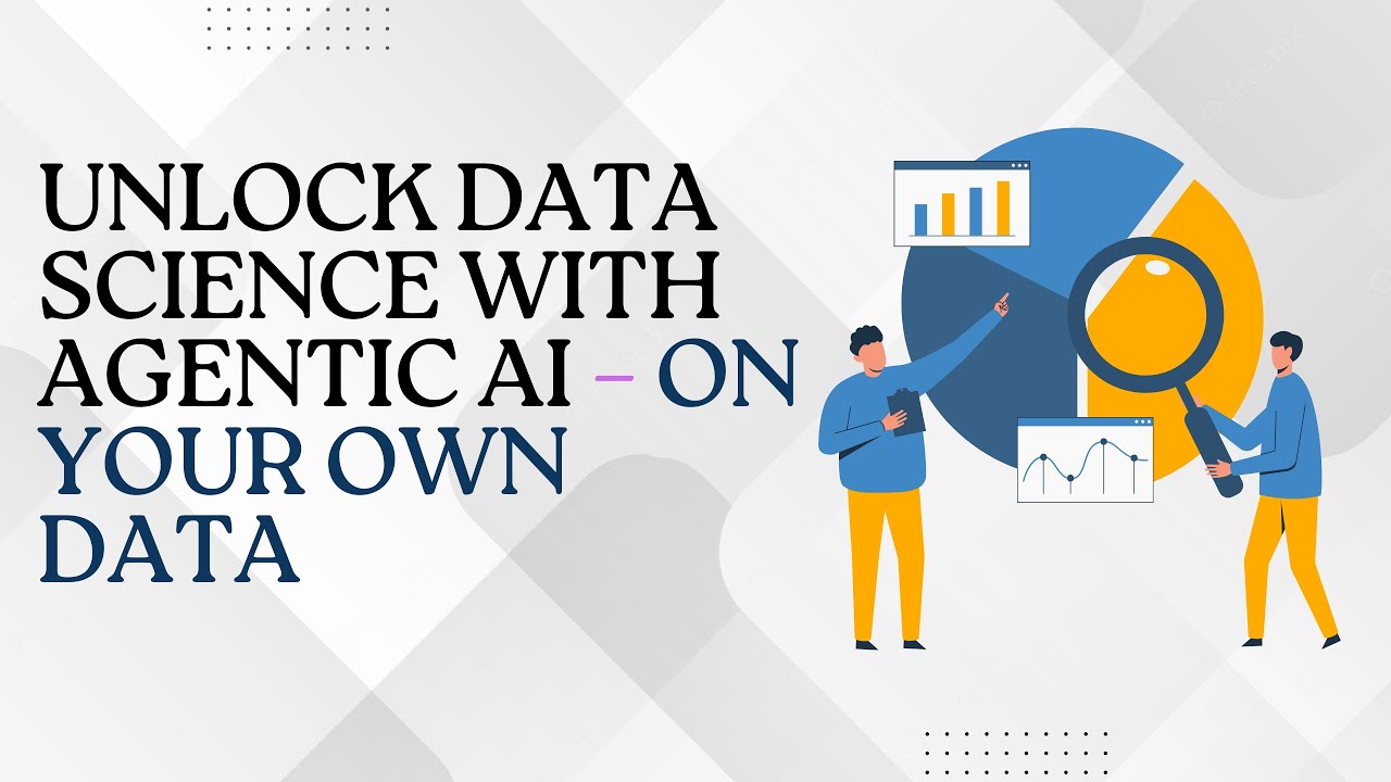 Unlock Data Science with Agentic AI – On Your Own Data | Live Webinar
