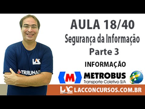 Aula 18/40 - Concurso Metrobus - 2016 - Segurança da Informação    Parte 3