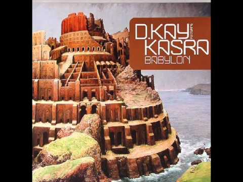 D Kay & Kasra - Babylon