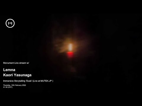MNMT Live Stream -  Lemna & Kaori Yasunaga - Immersive Storytelling 'Dusk' (Live at MUTEK.JP )