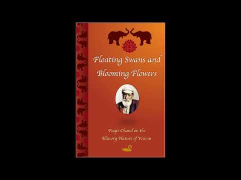 FLOATING SWANS AND BLOOMING FLOWERS, Faqir Chand On Religious Visions, Mystics of the World Series