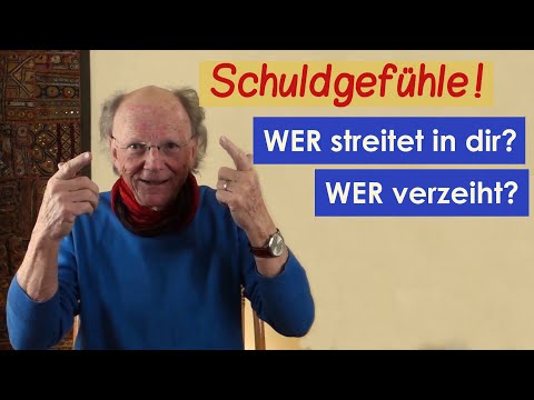 Schuldgefühle auflösen! 1. Wer streitet da in dir?  2. Wer verzeiht?