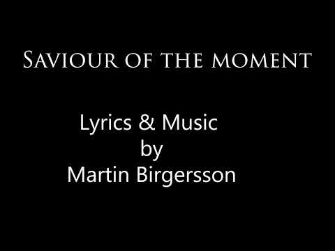 Saviour Of The Moment - Martin Birgersson