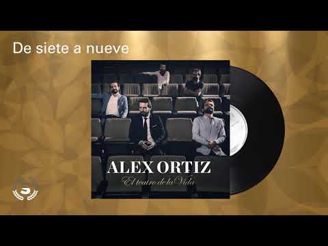 Alex Ortiz - De siete a nueve (Audio Oficial)