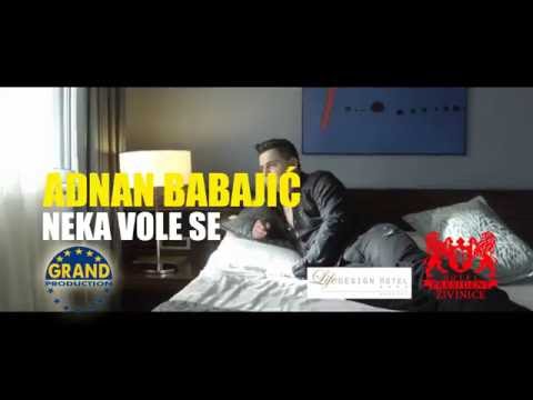 Adnan Babajic - Neka vole se - Offical Video (2016.)