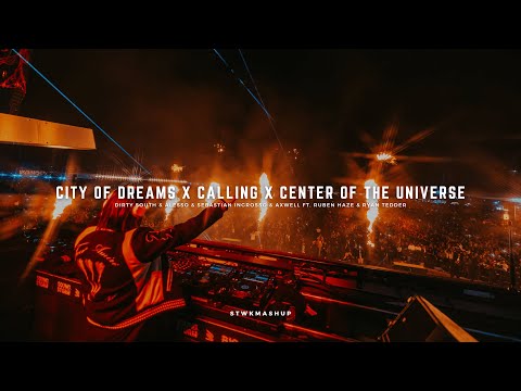 City Of Dreams x Calling x Center Of The Universe