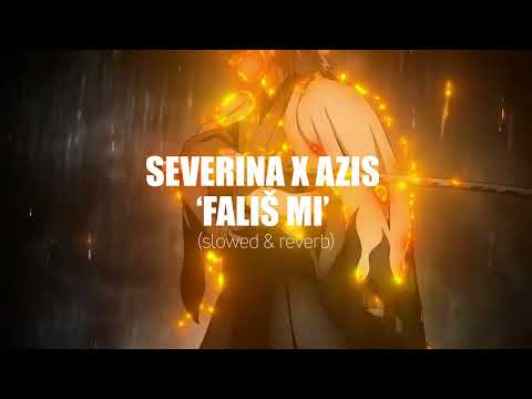 SEVERINA X AZIS - ‘FALIŠ MI’  [slowed & reverb] | 4K