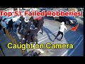 Top 51 Robberies That Ended Well Special Edition