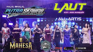 Download lagu LAUT - ALL ARTIS MAHESA MUSIC PUTRA SKAWAN WONOKERTO PEKALONGAN 2025 mp3