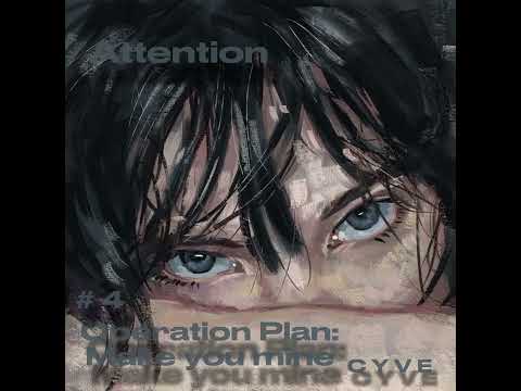 Operation Plan: Make you mine - C Y V E [AUDIO] (Original)