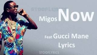 Migos - Now Ft. Gucci Mane (Lyrics)