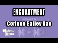 Corinne Bailey Rae - Enchantment (Karaoke Version)