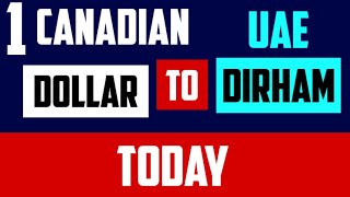 1 CAD TO AED CANADIAN DOLLARS to DIRHAMS RATES TODAY