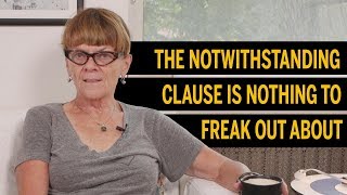 The notwithstanding clause is nothing to freak out about