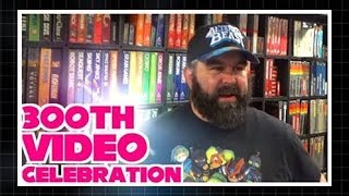 300th Video Celebration