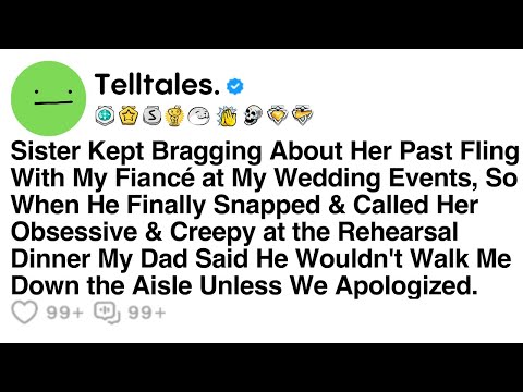 Sister Kept Bragging About Her Past Fling With My Fiancé at My Wedding Events, So When He Finally...