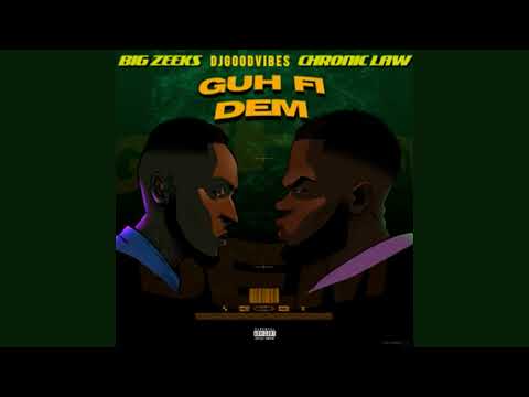 Chronic Law Ft Big Zeeks - Guh Fi Dem (Official Audio) February 2023
