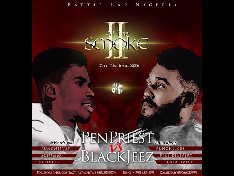 Battle Rap Nigeria "ALL THE SMOKE 2" Penpriest vs Blackjeez